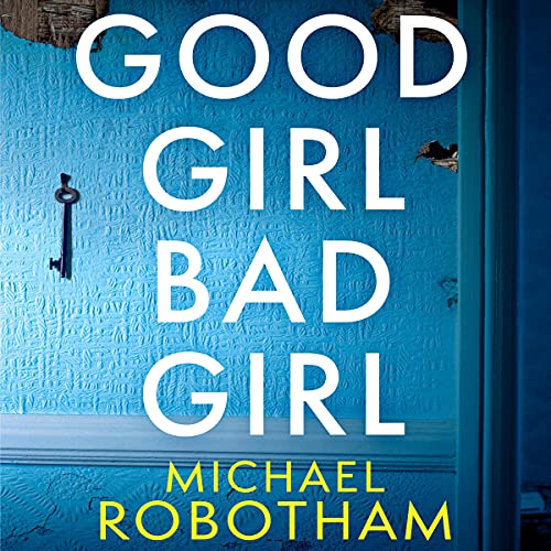 Michael Robotham - Good Girl, Bad Girl Audiobook