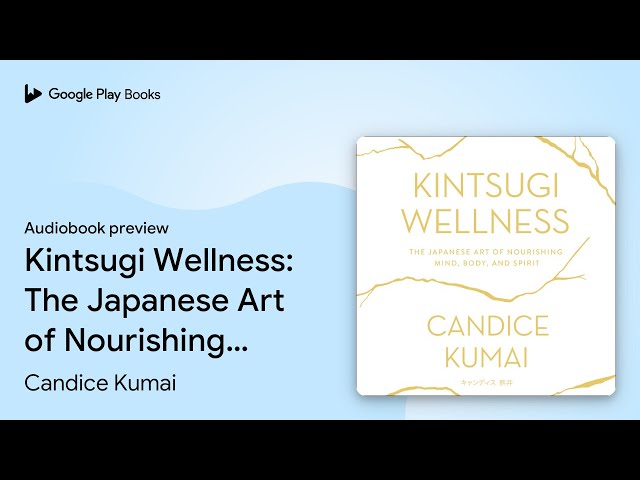 Candice Kumai - Kintsugi Wellness Audiobook