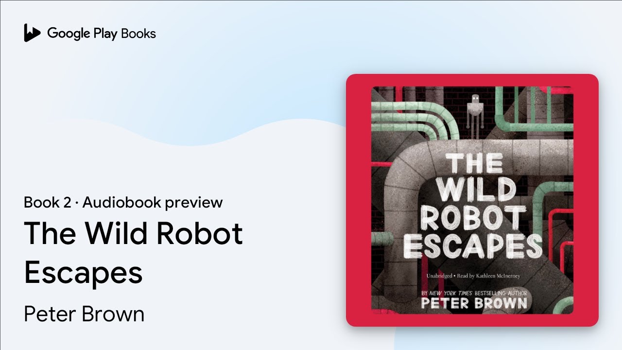 Peter Brown - The Wild Robot Escapes Audiobook: A Riveting Tale