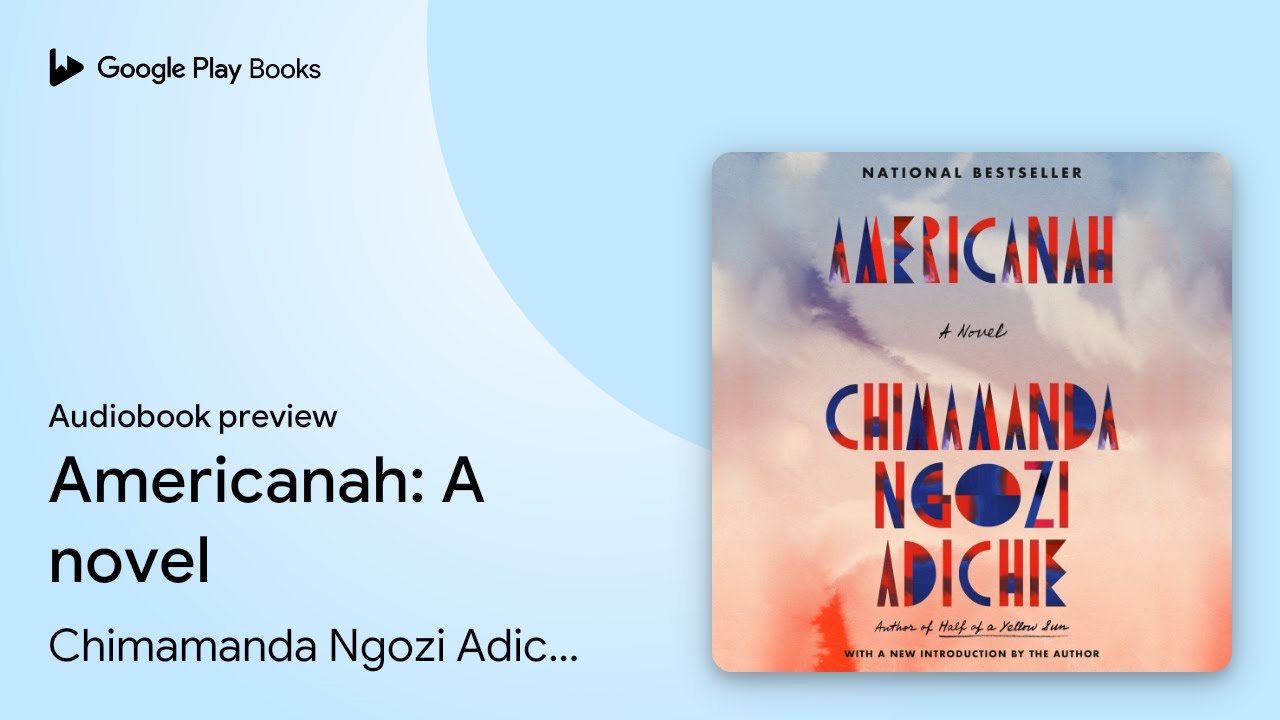 Chimamanda Ngozi Adichie - Americanah Audiobook