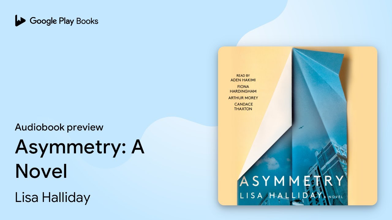 Lisa Halliday - Asymmetry Audiobook