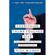 Rick Wilson - Everything Trump Touches Dies Audiobook