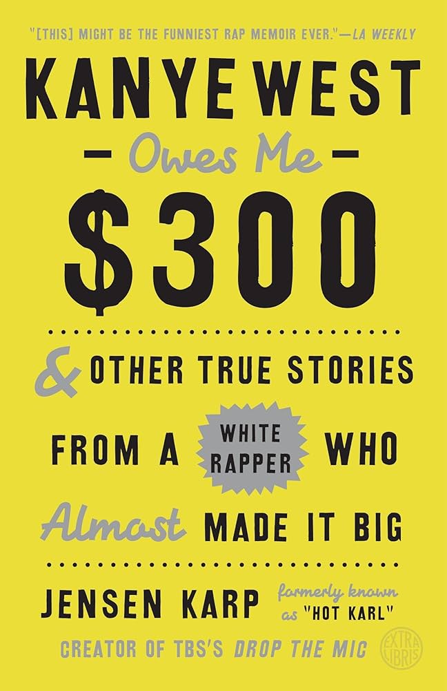 Jensen Karp - Kanye West Owes Me $300 Audiobook