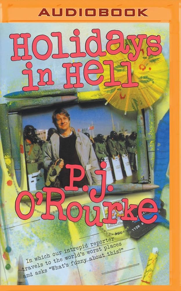 P. J. O'Rourke - Holidays in Hell Audiobook