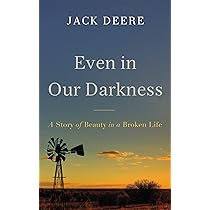 Jack S. Deere - Even in Our Darkness Audiobook