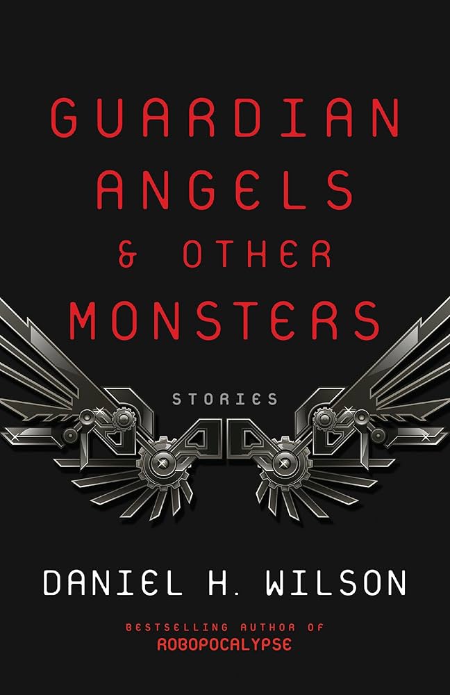 Daniel H. Wilson - Guardian Angels And Other Monsters Audiobook