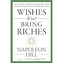 Napoleon Hill - Wishes Won'T Bring Riches Audiobook