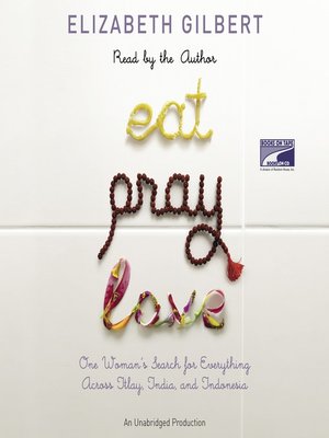 Elizabeth Gilbert - Eat, Pray, Love Audiobook