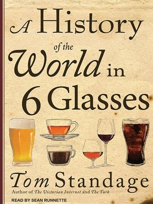Tom Standage - A History of the World in 6 Glasses Audiobook