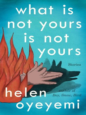 Helen Oyeyemi - What Is Not Yours Is Not Yours Audiobook