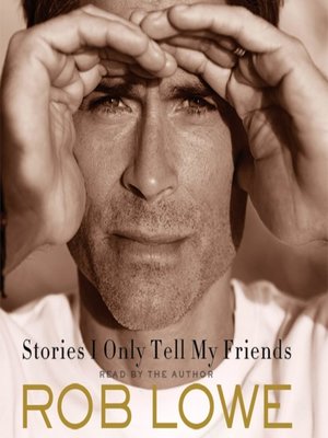 Rob Lowe - Stories I Only Tell My Friends Audiobook