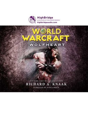 Richard A. Knaak - World of Warcraft: Wolfheart Audiobook