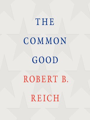 Robert B. Reich - The Common Good Audiobook