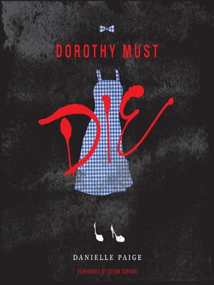 Danielle Paige - Dorothy Must Die Audiobook