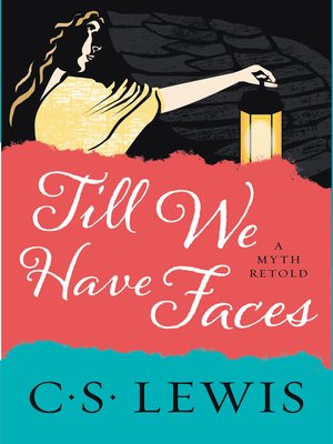 C. S. Lewis - Till We Have Faces Audiobook