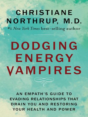 Christiane Northrup M.D. - Dodging Energy Vampires Audiobook