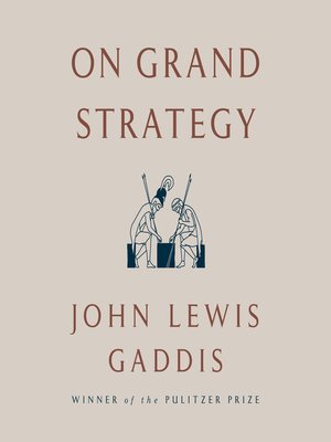 John Lewis Gaddis - On Grand Strategy Audiobook