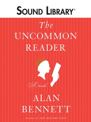Alan Bennett - The Uncommon Reader Audiobook