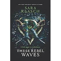 Sara Raasch - These Rebel Waves Audiobook