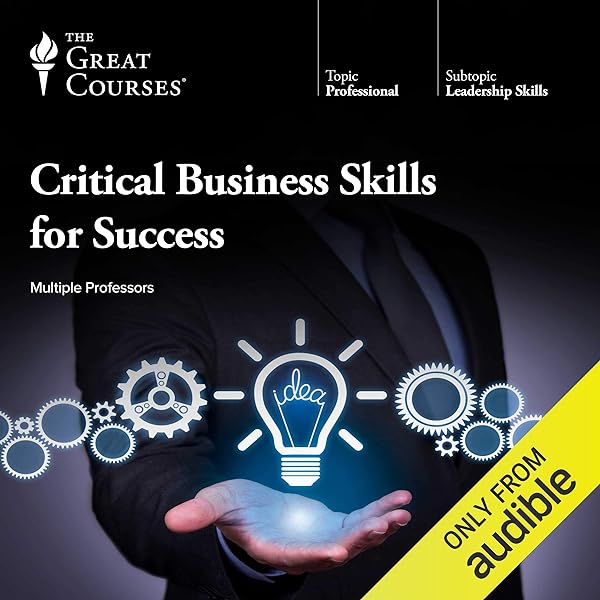The Great Courses - Critical Business Skills for Success Audiobook
