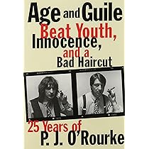 P. J. O'Rourke - Age And Guile Beat Youth, Innocence, And a Bad Haircut Audiobook