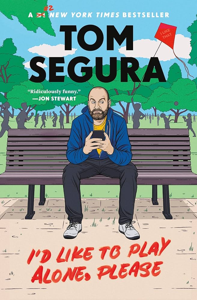 Tom Segura - I'D Like to Play Alone, Please: Essays Audiobook