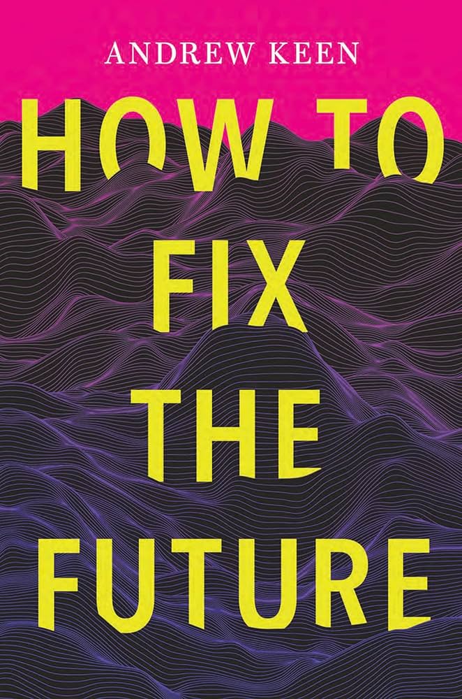 Andrew Keen - How to Fix the Future Audiobook