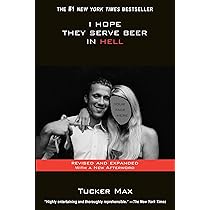 Tucker Max - I Hope They Serve Beer In Hell Audiobook
