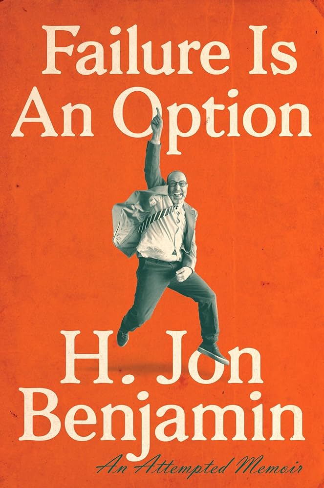 H. Jon Benjamin - Failure Is an Option Audiobook