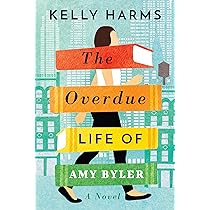 Kelly Harms - The Overdue Life of Amy Byler Audiobook