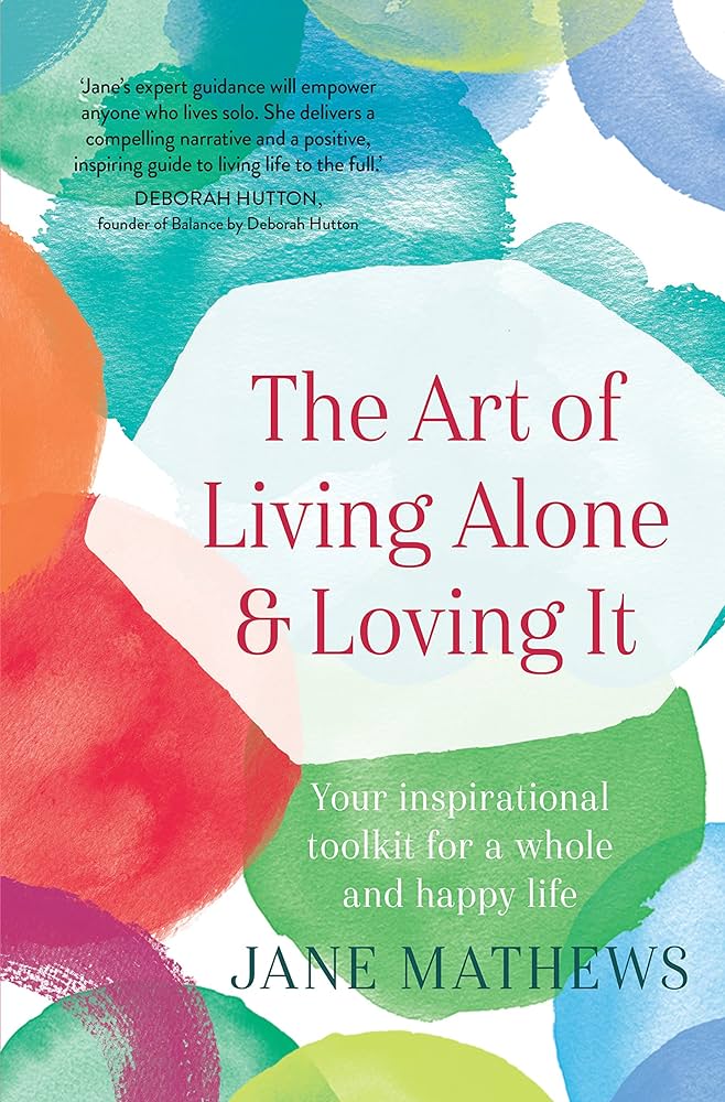 Jane Mathews - Art of Living Alone &Amp; Loving It Audiobook