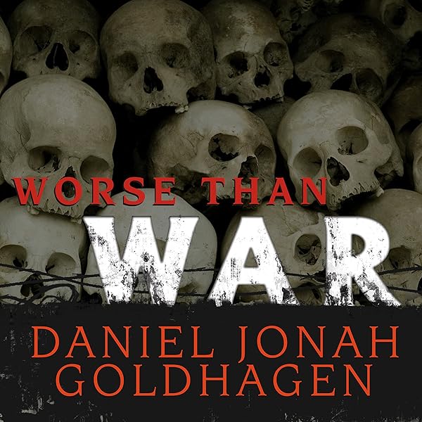 Daniel Jonah Goldhagen - Worse Than War Audiobook Free Online