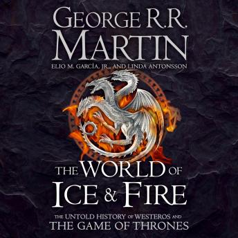 George R. R. Martin - The World of Ice And Fire Audiobook