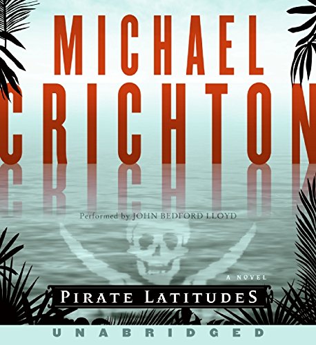 Michael Crichton - Pirate Latitudes Audiobook