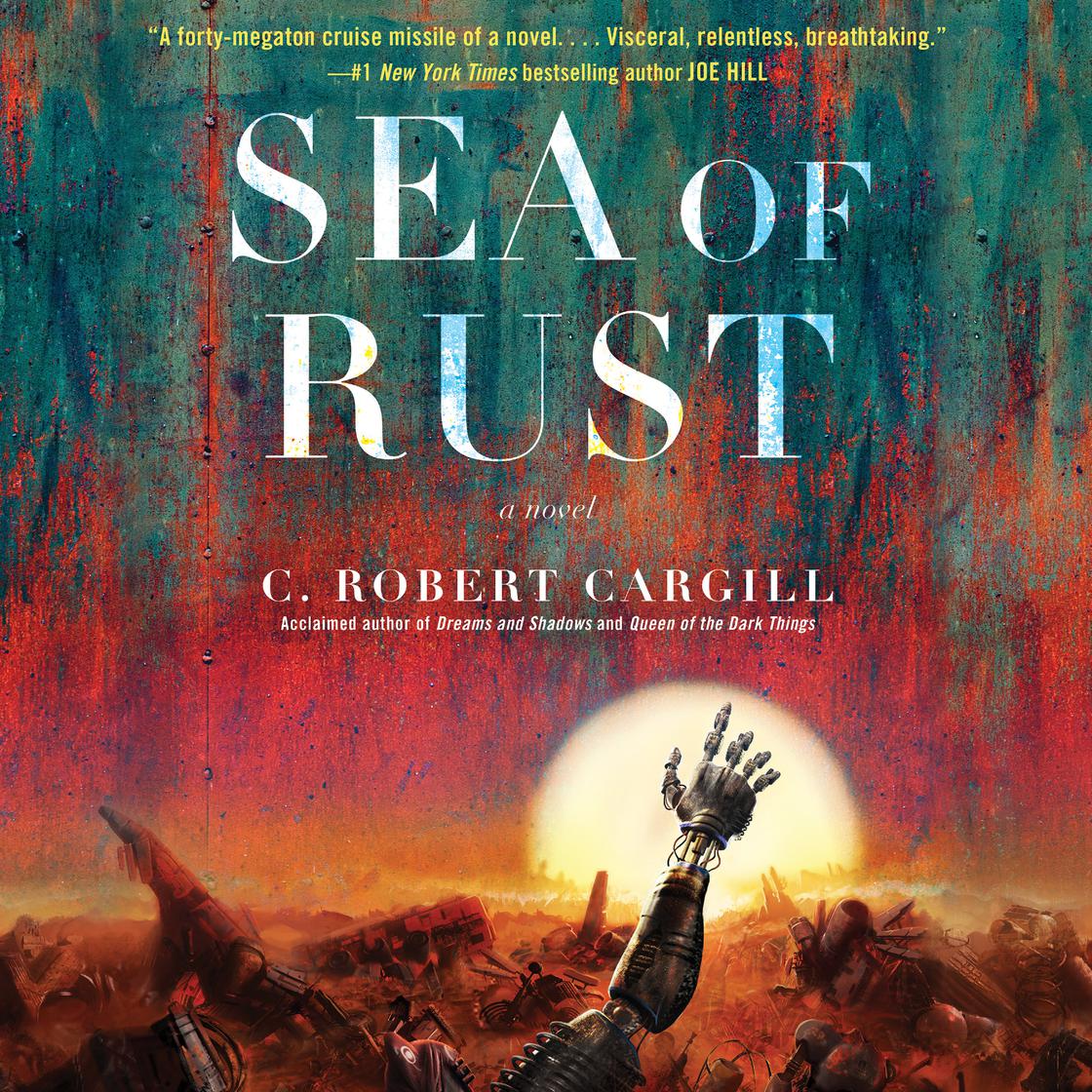 C. Robert Cargill - Sea of Rust Audiobook