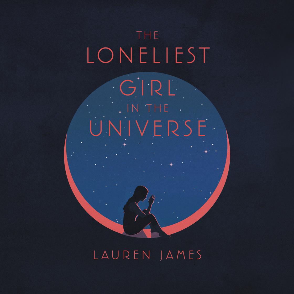 Lauren James - The Loneliest Girl in the Universe Audiobook