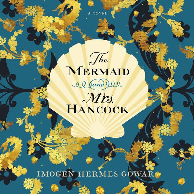 The Mermaid And Mrs Hancock Audiobook - Imogen He Gowar
