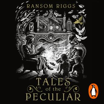 Ransom Riggs - Tales of the Peculiar Audiobook