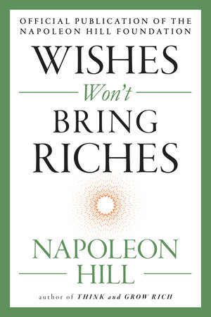 Napoleon Hill - Wishes Won'T Bring Riches Audiobook