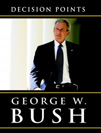 George W. Bush - Decision Points Audiobook