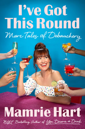 Mamrie Hart - I'Ve Got This Round Audiobook