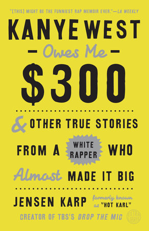 Jensen Karp - Kanye West Owes Me $300 Audiobook