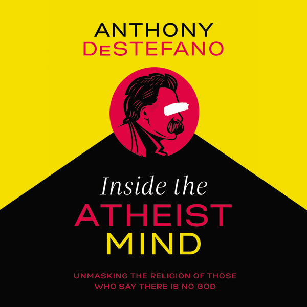 Anthony Destefano - Inside the Atheist Mind Audiobook