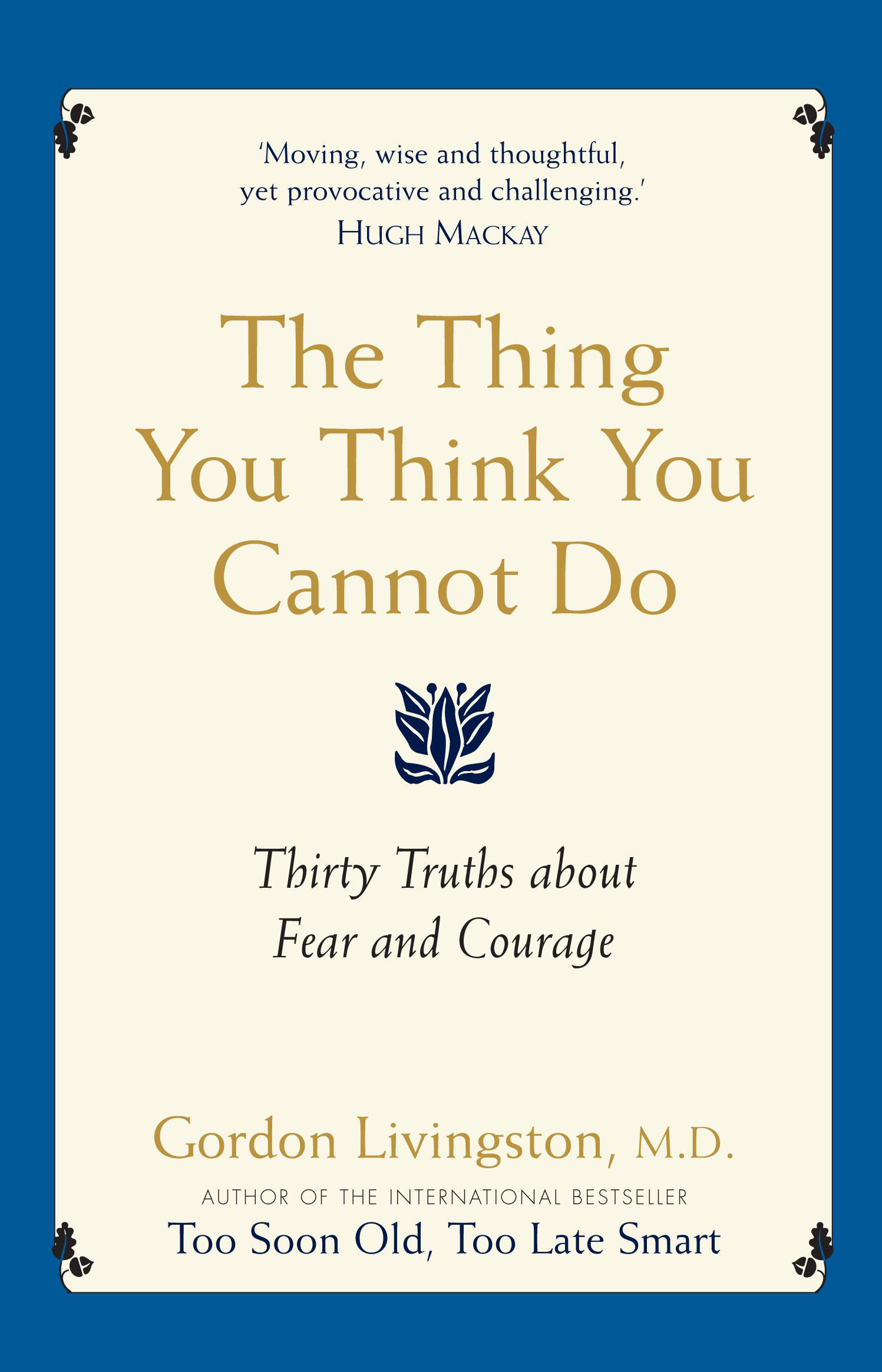 Gordon Livingston - The Thing You Think You Cannot Do