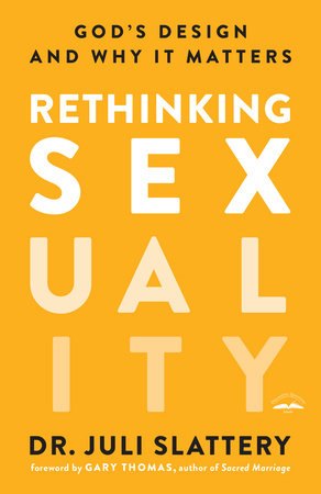 Dr. Juli Slattery - Rethinking Sexuality Audiobook