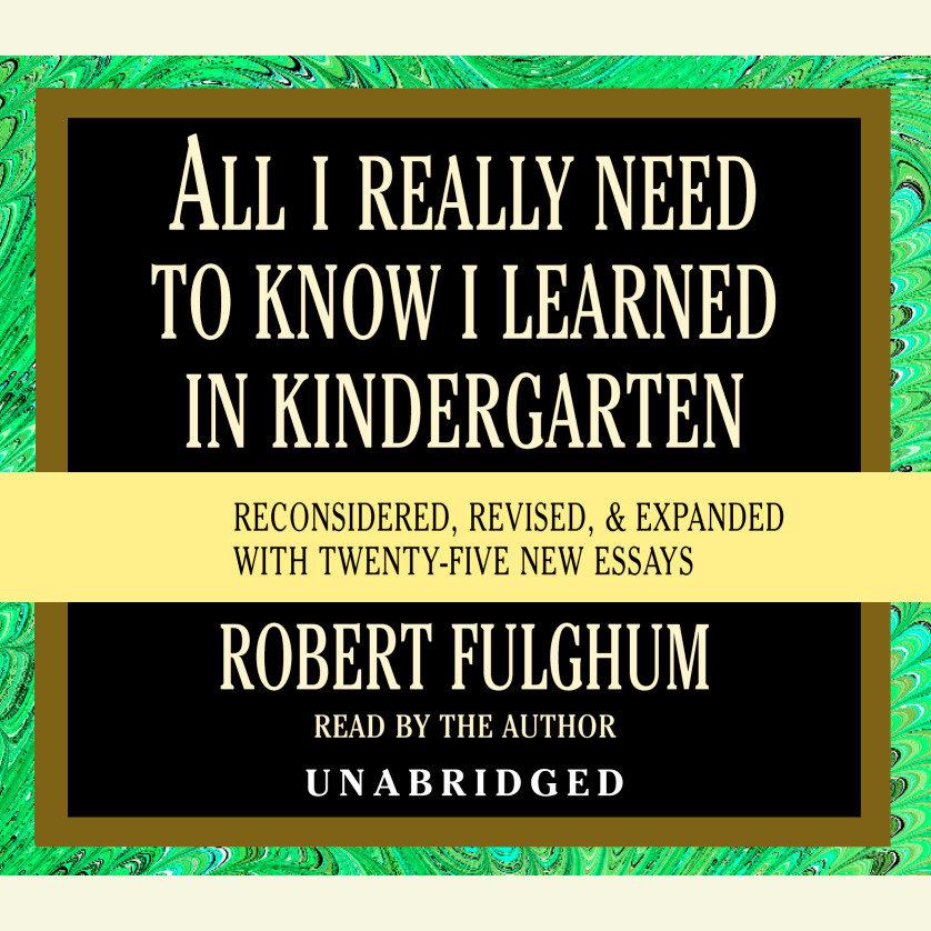 Robert Fulghum - All I Really Need to Know I Learned in Kindergarten Audiobook