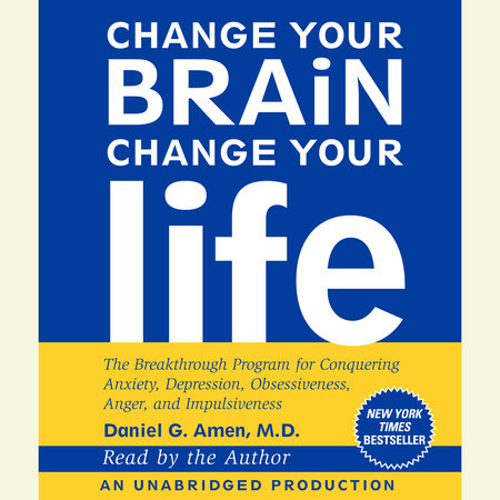 Daniel G. Amen M.D. - Change Your Brain, Change Your Life Audiobook