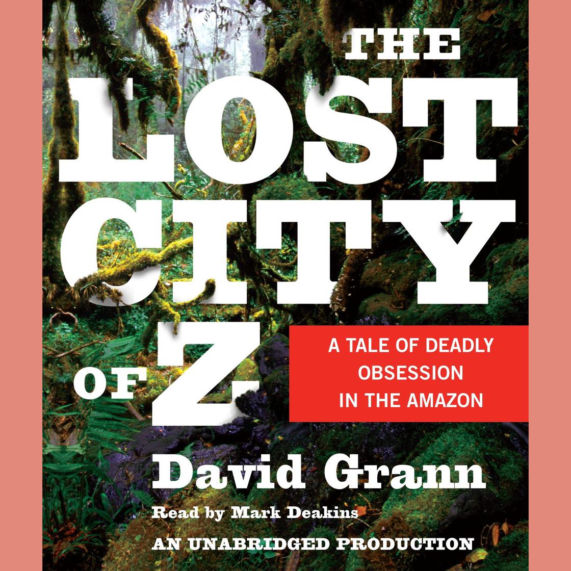 David Grann - The Lost City of Z Audiobook
