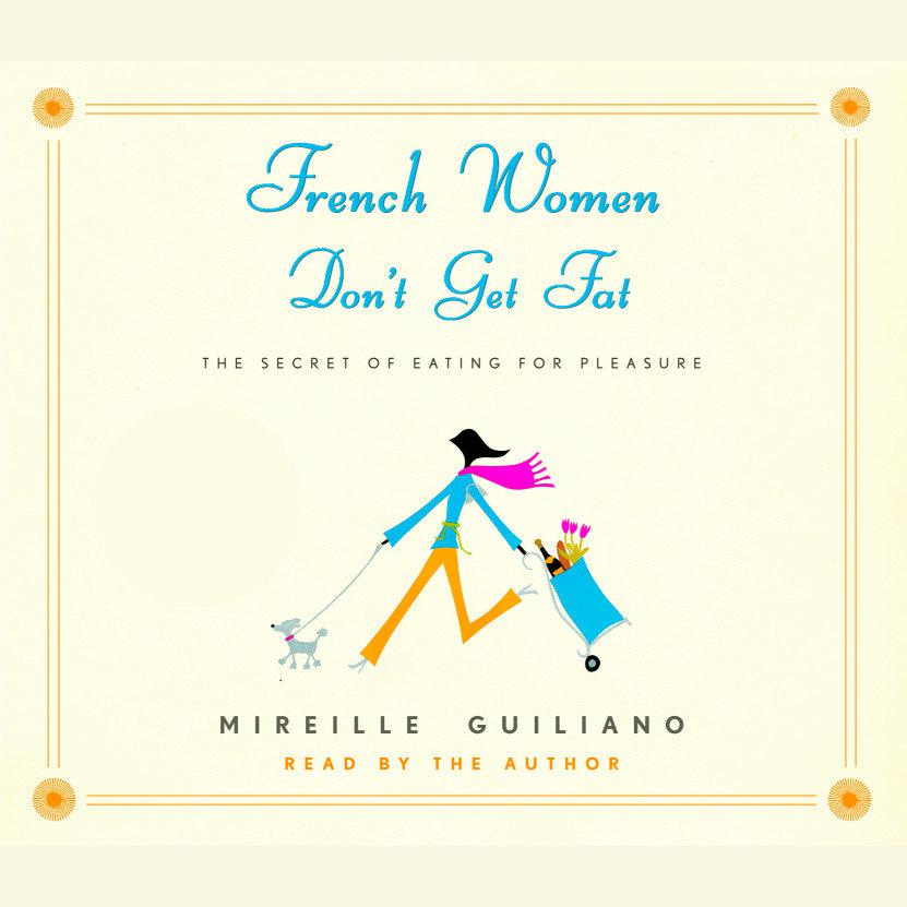 Mireille Guiliano - French Women Don'T Get Fat Audiobook