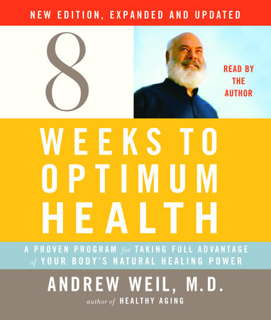 Andrew Weil - 8 Weeks to Optimum Health Audiobook